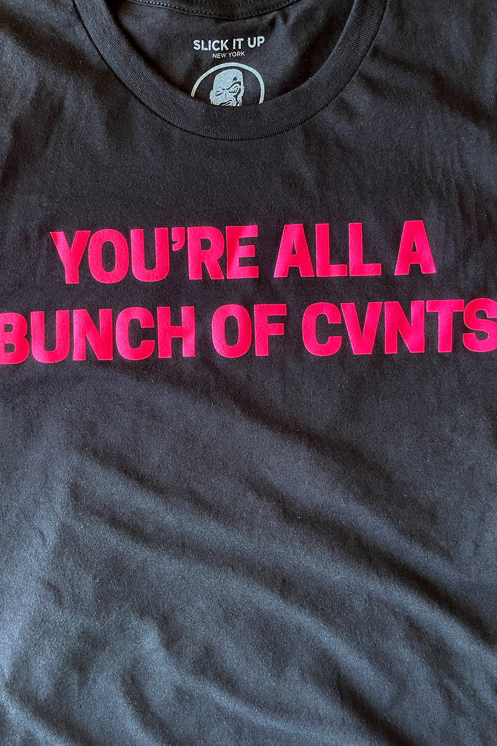 YOURE ALL A BUNCH OF CVNTS&quot; TEE